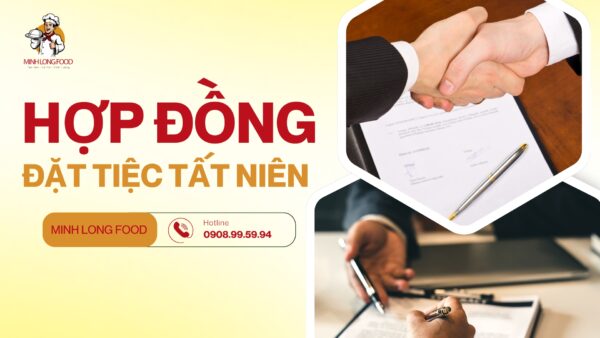 Tất tần tật thông tin cần biết về hợp đồng đặt tiệc tất niên